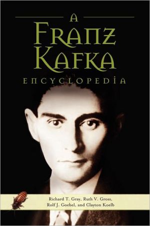 A Franz Kafka Encyclopedia Kafka Franzgray Richard T