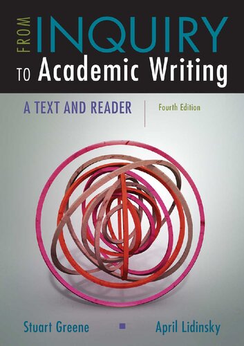 From Inquiry To Academic Writing A Text And Reader 4th Edition 4th Edition Stuart Greene And April Lidinsky