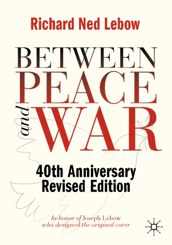 Between Peace And War 40th Anniversary Revised Edition 1st Edition Richard N Lebow