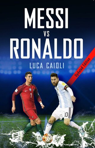 Messi Vs Ronaldo 2018 Luca Caioli