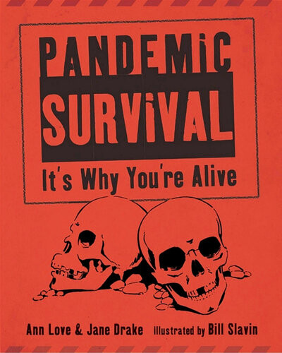 Pandemic Survival Its Why Youre Alive Ann Love Jane Drake