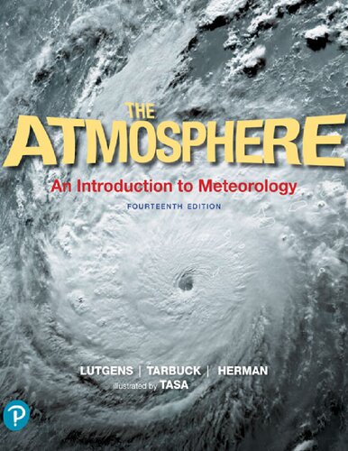 The Atmosphere An Introduction To Meteorology Fourteenth Edition Frederick K Lutgens Edward J Tarbuck Redina Herman Dennis G Tasa