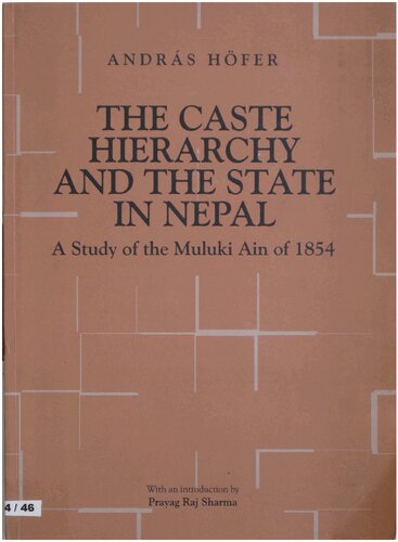 The Caste Hierarchy And The State In Nepal A Study Of The Muluki Ain Of 1854 Andrs Hfer