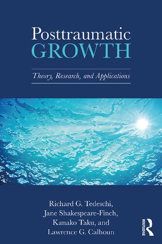 Posttraumatic Growth Theory Research And Applications 1st Edition Richard G Tedeschi