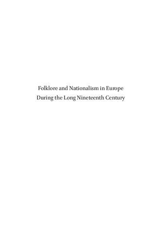 Folklore And Nationalism In Europe During The Long Nineteenth Century David M Hopkin Timothy Baycroft