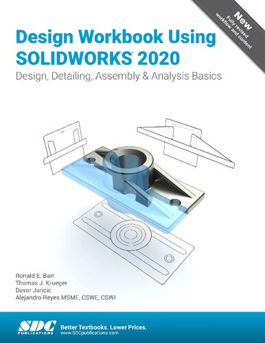 Design Workbook Using Solidworks 2020 Design Detaling Assembly And Analysis Basics Ronald E Barr