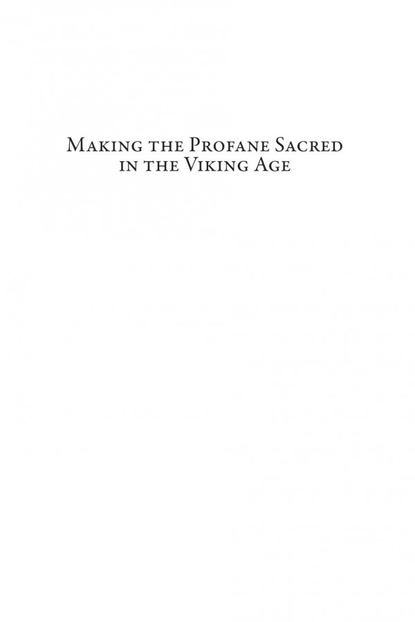 Making The Profane Sacred In The Viking Age Essays In Honour Of Stefan Brink Irene Garca Losquio