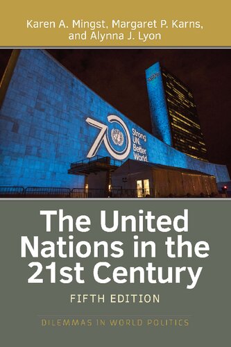 The United Nations In The 21st Century 4th Edition Karen A Mingst Margaret P Karns Alynna J Lyon