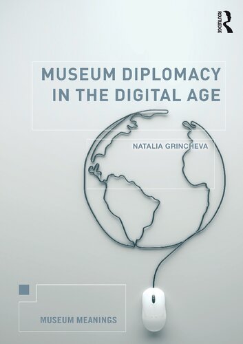 Museum Diplomacy In The Digital Age Natalia Grincheva