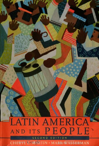 Latin America And Its People 2nd Edition Cheryl E Martin Mark Wasserman