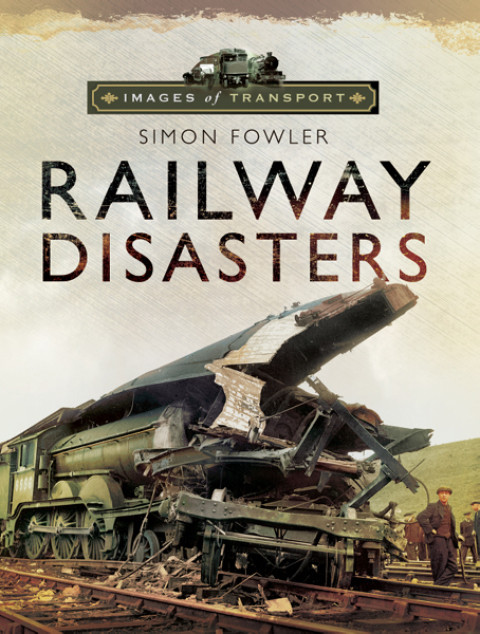 Railway Disasters 1st Edition Fowler Simon