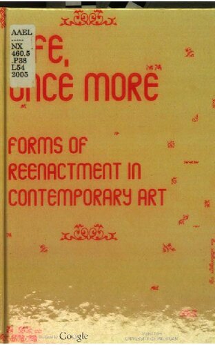 Life Once More Forms Of Reenactment In Contemporary Art Sven Lutticken Editor