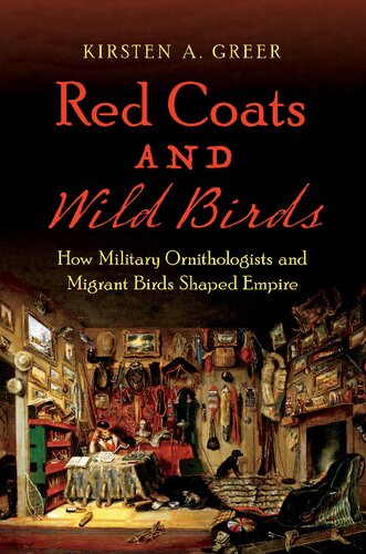 Red Coats And Wild Birds Kirsten A Greer