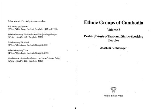 Ethnic Groups Of Cambodia Volume 3 Profile Of Austrothai And Siniticspeaking Peoples Joachim Schliesinger