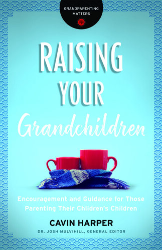 Raising Your Grandchildren Cavin Harper