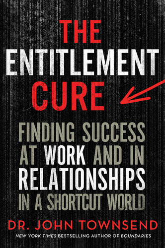 The Entitlement Cure John Townsend