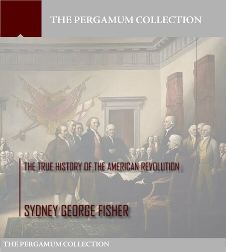 The True History Of The American Revolution Sydney George Fisher