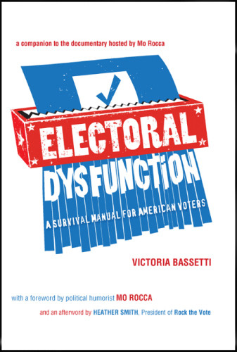 Electoral Dysfunction A Survival Manual For American Voters Bassetti
