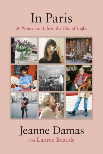 In Paris 20 Women On Life In The City Of Light Jeanne Damas