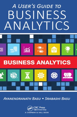 A Users Guide To Business Analytics Basu Ayanendranathbasu