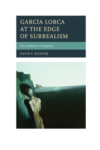 Garca Lorca At The Edge Of Surrealism The Aesthetics Of Anguish Bataille