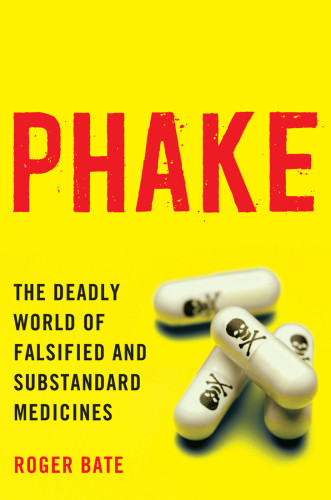 Phake The Deadly World Of Falsified And Substandard Medicines Bate