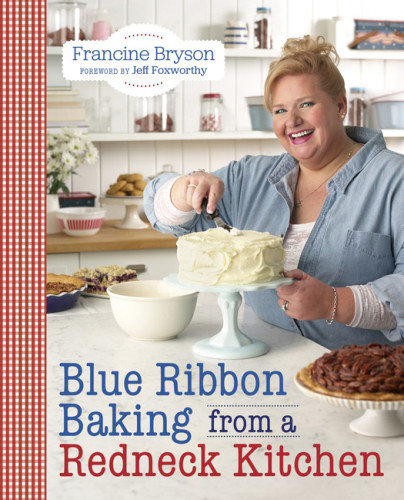 Blue Ribbon Baking From A Redneck Kitchen First Edition Bryson