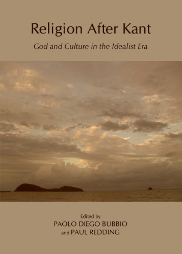 Religion After Kant God And Culture In The Idealist Era Bubbio