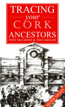 A Guide To Tracing Your Cork Ancestors 2nd Edition Tim Cadogan