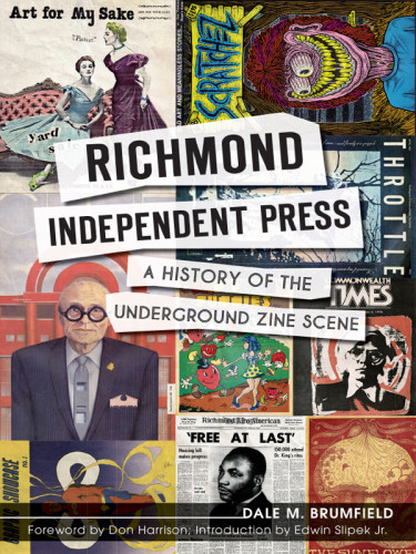 Richmond Independent Press A History Of The Underground Zine Scene Brumfield