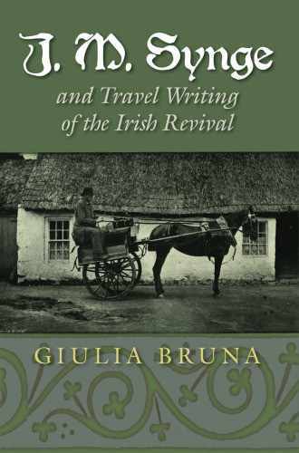 Jm Synge And Travel Writing Of The Irish Revival First Edition Bruna