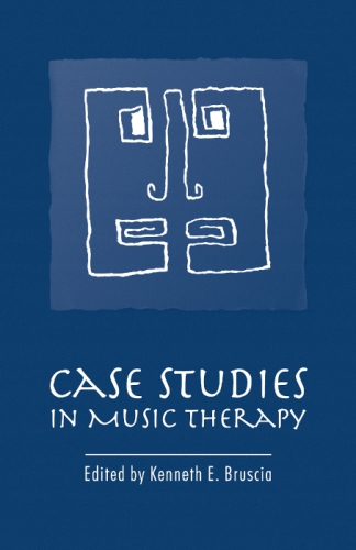 Case Studies In Music Therapy Bruscia Kenneth
