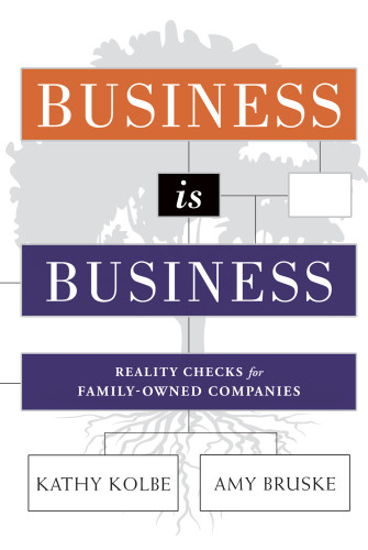 Business Is Business Reality Checks For Familyowned Companies First Edition Bruske