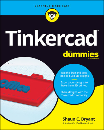 Tinkercad For Dummies Shaun C Bryant