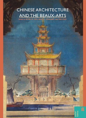 Chinese Architecture And The Beauxarts Spatial Habitus Making And Meaning In Asias Architecture Jeffrey W Cody