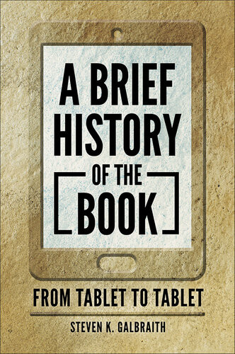 A Brief History Of The Book Steven K Galbraith