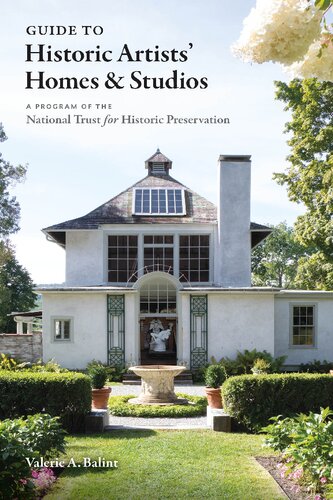Guide To Historic Artists Home And Studios A Program Of The National Trust For Historic Preservation Valerie A Balint