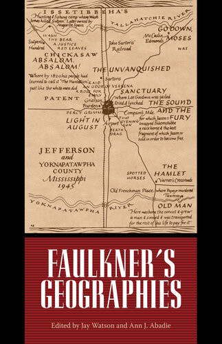 Faulkners Geographies Watson Jay Abadie Ann J Ann J Abadie