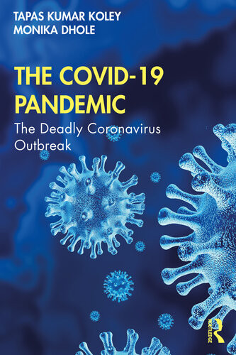 The Covid19 Pandemic The Deadly Coronavirus Outbreak Tapas Kumar Koley Monika Dhole
