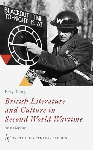 British Literature And Culture In Second World Wartime For The Duration Beryl Pong