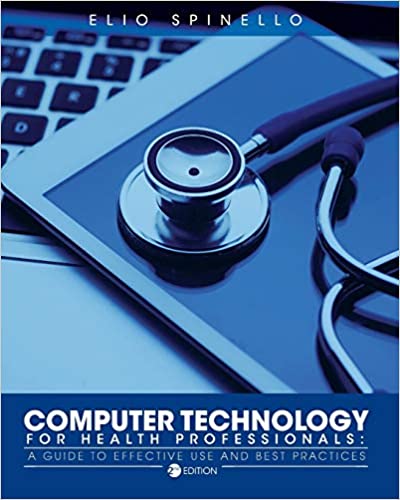 Computer Technology For Health Professionals A Guide To Effective Use And Best Practices 2nd Revised Elio Spinello