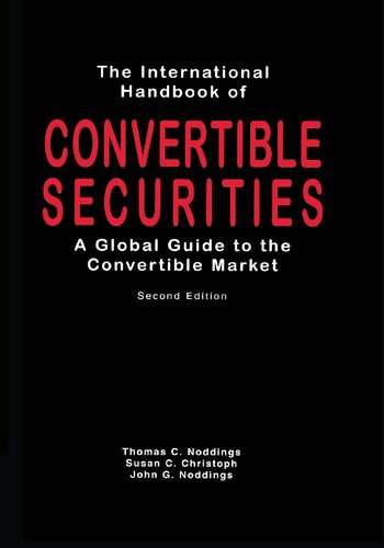 The International Handbook Of Convertible Securities A Global Guide To The Convertible Market Thomas C Noddings