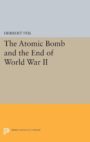 The Atomic Bomb And The End Of World War Ii Reprint Herbert Feis