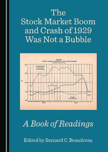 The Stock Market Boom And Crash Of 1929 Was Not A Bubble A Book Of Readings Bernard C Beaudreau Editor