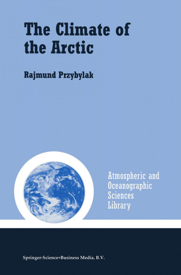 The Climate Of The Arctic 1st Edition Rajmund Przybylak Auth