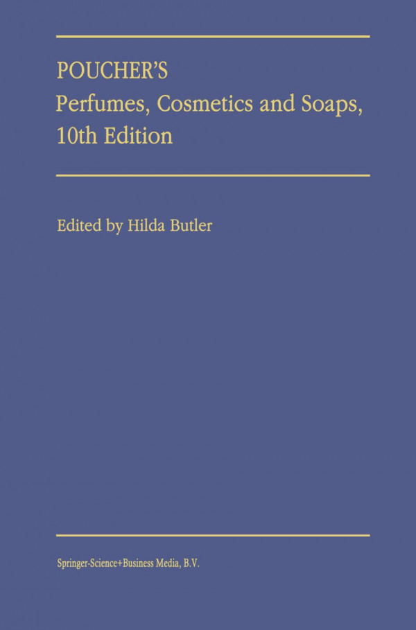 Pouchers Perfumes Cosmetics And Soaps 10th Edition H Butler