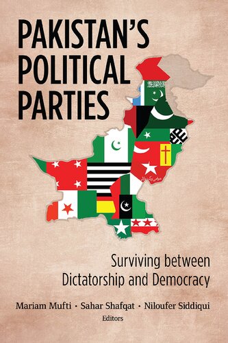 Pakistans Political Parties Surviving Between Dictatorship And Democracy South Asia In World Affairs Mariam Mufti