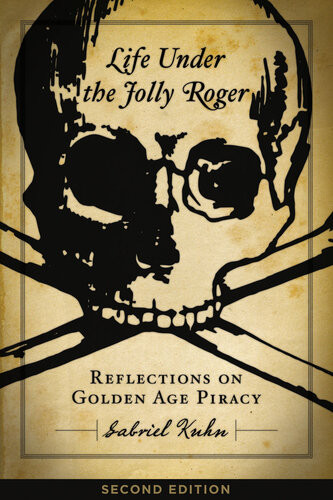 Life Under The Jolly Roger 2nd Edition Gabriel Kuhn