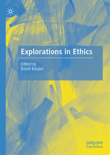 Explorations In Ethics 1st Edition David Kaspar