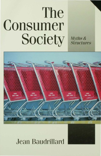 The Consumer Society Myths Structures Reprint Baudrillard